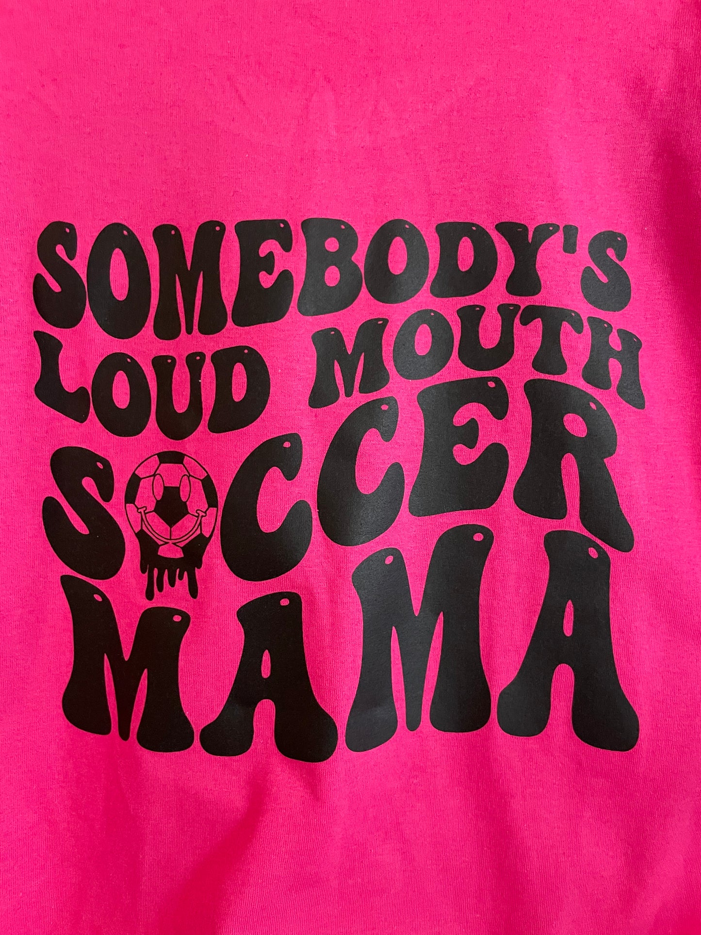 Somebody's Loud Mouth Soccer Mama