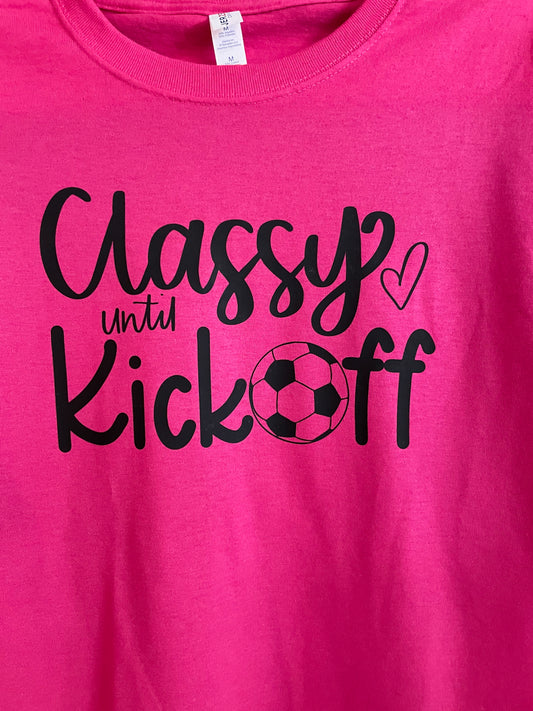 Classy Until Kick Off T-shirt